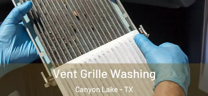  Vent Grille Washing Canyon Lake - TX