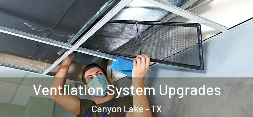  Ventilation System Upgrades Canyon Lake - TX